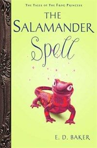 The Salamander Spell (Paperback) - Book Five: a Prequel to the Frog Princess