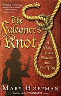 The Falconers Knot: A Story of Friars, Flirtation and Foul Play (Paperback)