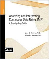 Analyzing and Interpreting Continuous Data Using Jmp: A Step-By-Step Guide (Paperback)