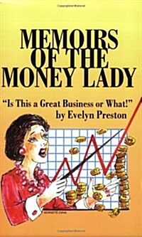 Memoirs of the Money Lady: Is This a Great Business or What! (Paperback)