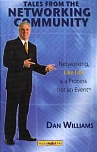 Tales from the Networking Community: Networking, Like Life, Is a Process Not an Event (Paperback)