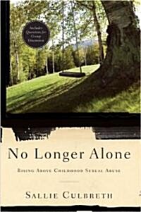 No Longer Alone: Rising Above Childhood Sexual Abuse (Paperback)