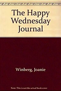 The Happy Wednesday Journal (Hardcover, Compact Disc)