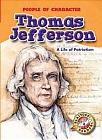 Thomas Jefferson: A Life of Patriotism (Library Binding)