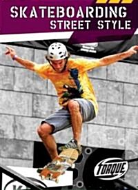 Skateboarding Street Style (Library Binding)