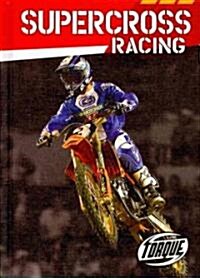 Supercross Racing (Library Binding)