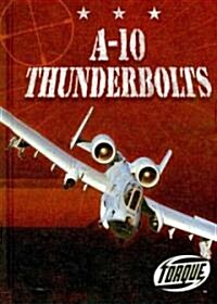 A-10 Thunderbolts (Library Binding)