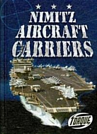 Nimitz Aircraft Carriers (Library Binding)