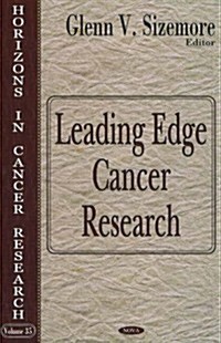 Leading Edge Cancer Research (Horizons in Cancer Research, Volume 35) (Hardcover, UK)