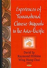 Experiences of Transnational Chinese Migrants in the Asia-Pacific (Hardcover)