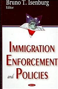 Immigration Enforcement And Policies (Hardcover)