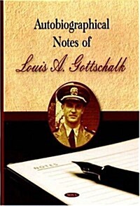 Autobiographical Notes of Louis A. Gottschalk (Hardcover)