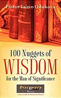 100 Nuggets of Wisdom for the Man of Significance (Paperback)