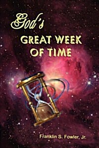 Gods Great Week of Time (Paperback)