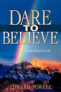 Dare to Believe (Paperback)