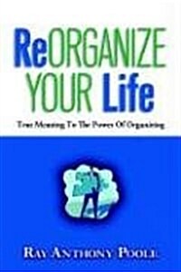Reorganize Your Life (Paperback)