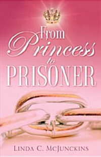 From Princess to Prisoner (Paperback)