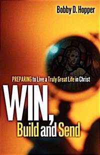 Win, Build, and Send (Paperback)