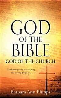 God of the Bible - God of the Church (Paperback)