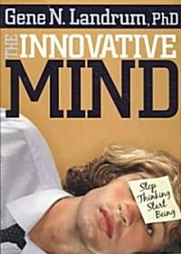 The Innovative Mind: Stop Thinking, Start Being (Paperback)