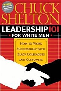 Leadership 101 for White Men: How to Work Successfully with Black Colleagues and Customers (Paperback)