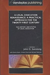 A Legal Education Renaissance: A Practical Approach for the Twenty-First Century (Paperback)