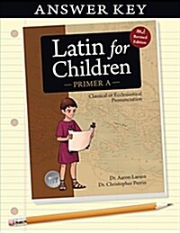 Latin for Children Primer A Answer Key (Paperback, Answer, Key)