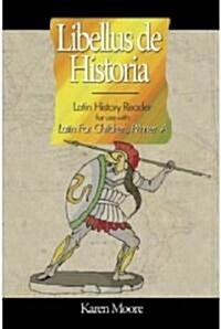 Libellus de Historia / A History Reader (Paperback)