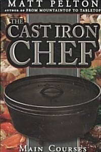 Cast Iron Chef: Main Courses (Paperback)