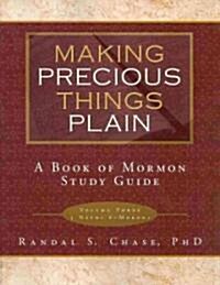 Making Precious Things Plain (Paperback, Study Guide)