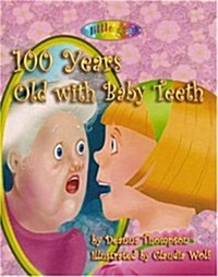 100 Years Old With Baby Teeth (Hardcover)