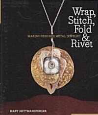 Wrap, Stitch, Fold & Rivet (Hardcover)