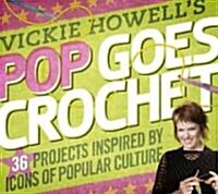 Vickie Howells Pop Goes Crochet! (Paperback)