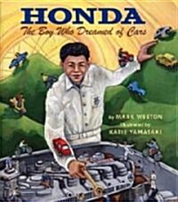 Honda: The Boy Who Dreamed of Cars (Hardcover)