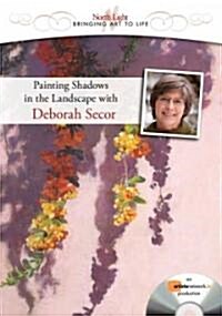Painting Outdoor Shadows in Pastel With Deborah Secor (DVD)