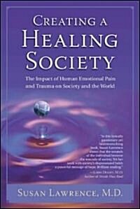 Creating a Healing Society (Hardcover)