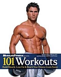 101 Workouts for Men: Build Muscle, Lose Fat & Reach Your Fitness Goals Faster (Paperback)