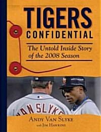 Tigers Confidential: The Untold Inside Story of the 2008 Season (Hardcover)