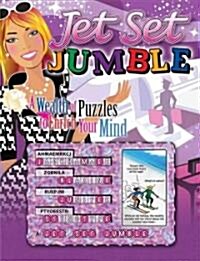 Jet Set Jumble(r): A Wealth of Puzzles to Enrich Your Mind (Paperback)