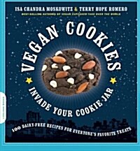 Vegan Cookies Invade Your Cookie Jar: 100 Dairy-Free Recipes for Everyones Favorite Treats (Paperback)