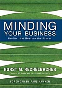 [중고] Minding Your Business: Profits That Restore the Planet (Hardcover)