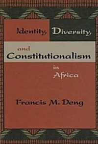 Identity, Diversity, and Constitutionalism in Africa (Paperback)