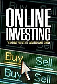 The Complete Guide to Online Investing: Everything You Need to Know Explained Simply (Paperback)