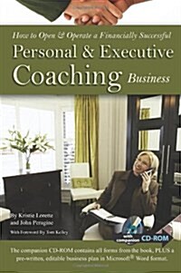 How to Open & Operate a Financially Successful Personal and Executive Coaching Business [With CDROM] (Paperback)