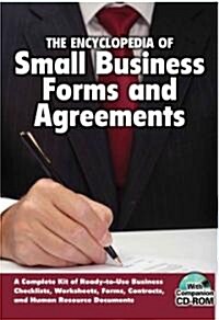 The Encyclopedia of Small Business Forms and Agreements: A Complete Kit of Ready-To-Use Business Checklists, Worksheets, Forms, Contracts, and Human R (Paperback)