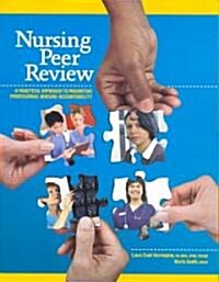 Nursing Peer Review: A Practical Approach to Promoting Professional Nursing Accountability [With CDROM]                                                (Paperback)