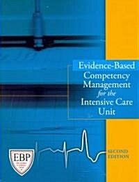 Evidence-Based Competency Management for the Intesive Care Unit [With CDROM] (Paperback, 2)