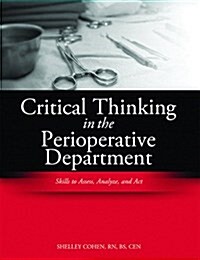 Critical Thinking in the Operating Room: Skills to Access, Analyze, and Act [With CDROM] (Paperback)