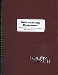 Medicare Hospice Management (Paperback, 2nd, Spiral)