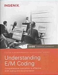 Understanding E/M Coding 2008 (Paperback, 1st)